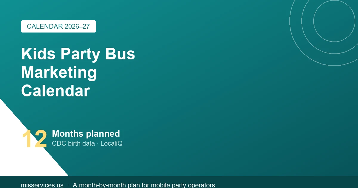 Kids Party Bus Marketing Calendar 2026β27 (Month by Month) β MIS Services Inc blog